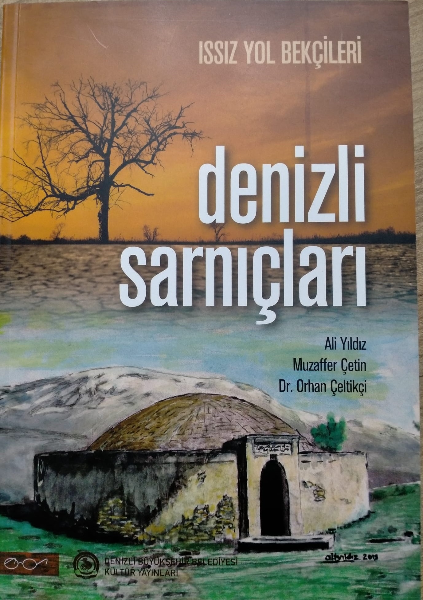 Issiz Yol Bekçileri Denizli Sarniçlari